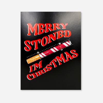 Merry Stoned I'm Christmas 🎄 Card