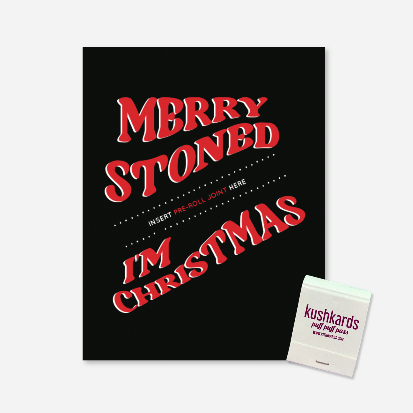 Merry Stoned I'm Christmas 🎄 Card